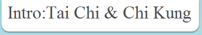 Intro:Tai Chi & Chi Kung